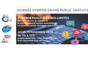 Visuel de la journée hybride grand public gratuite « Cybersexualité et ses limites » organisée le 19 novembre 2026 par le CRIAVS-LR du CHU de Montpellier.