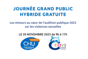 Visuel de la vidéo de présentation de la prochaine journée grand public gratuite, organisée le 20/11/2025 par l'équipe du CRIAVS-LR du CHU de Montpellier sur "les mineurs au cœur de l'audition publique 2025 sur les violences sexuelles".